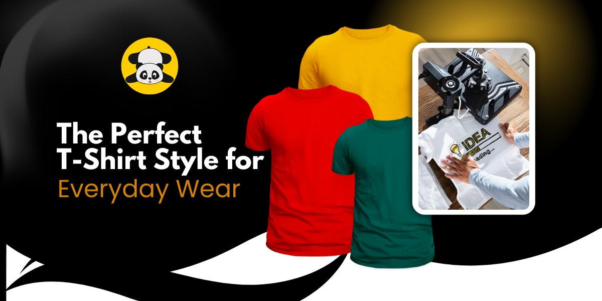 How to Choose the Perfect T-Shirt Style for Everyday